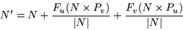 \begin{displaymath}N' = N + \frac{F_u(N \times P_v)}{\vert N\vert} + \frac{F_v(N \times P_u)}{\vert N\vert}\end{displaymath}