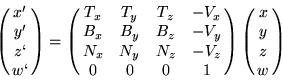 \begin{displaymath}
\pmatrix{x' \cr y' \cr z\lq  \cr w\lq  \cr} =
\pmatrix{
T_x & T_y ...
...V_z \cr
0 & 0 & 0 & 1 \cr
}
\pmatrix{ x \cr y \cr z \cr w \cr}
\end{displaymath}