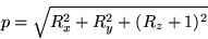 \begin{displaymath}
p = \sqrt{R^2_x + R^2_y + (R_z + 1)^2}
\end{displaymath}