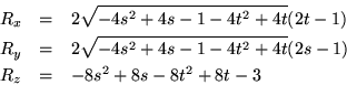 \begin{eqnarray*}
R_{x} & = & 2 \sqrt{-4s^{2}+4s-1-4t^{2}+4t}(2t-1) \\
R_{y} & ...
...-4t^{2}+4t}(2s-1) \\
R_{z} & = & -8s^{2} + 8s - 8t^{2} + 8t - 3
\end{eqnarray*}