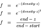 \begin{eqnarray*}
f & = & e^{-(density \cdot z)} \\
f & = & e^{{-(density \cdot z)}^2} \\
f & = & { end - z } \over {end - start}
\end{eqnarray*}