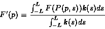\begin{displaymath}F'(p) = \frac{\int^L_{-L}F(P(p,s))k(s)ds}{\int^L_{-L}k(s)ds}
\end{displaymath}